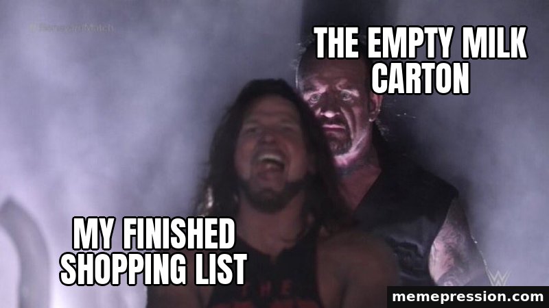 AJ Styles and Undertaker meme: My finished shopping list / The empty milk carton
