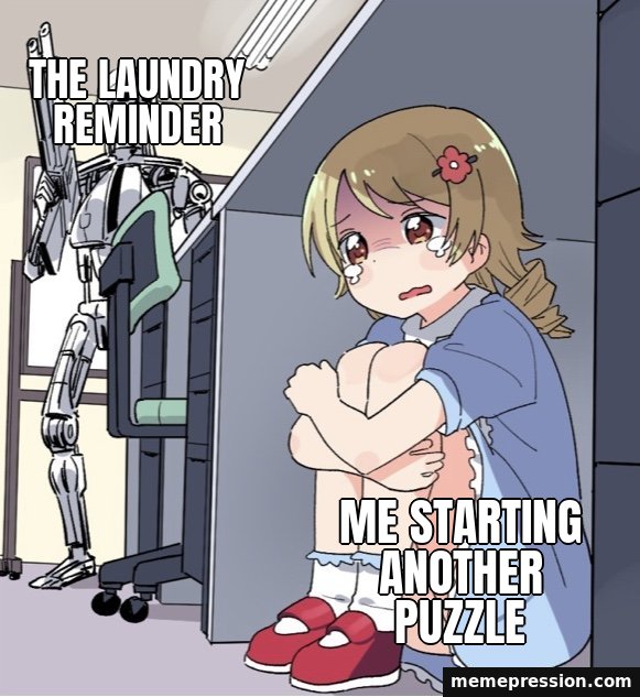 Anime Girl Hiding from Terminator meme: The laundry reminder / Me starting another puzzle