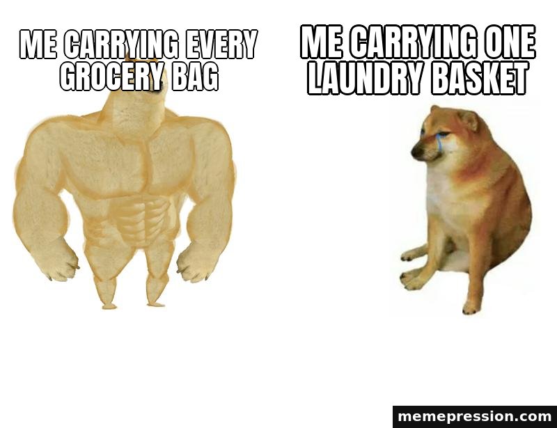 Buff Doge vs. Cheems meme: Me carrying every grocery bag / Me carrying one laundry basket