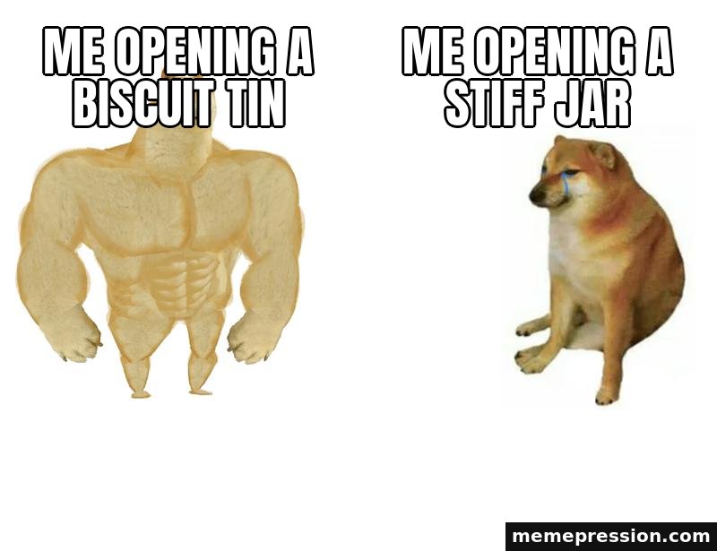 Buff Doge vs. Cheems meme: Me opening a biscuit tin / Me opening a stiff jar