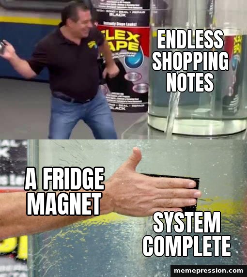 Flex Tape meme: Endless shopping notes / A fridge magnet / System complete