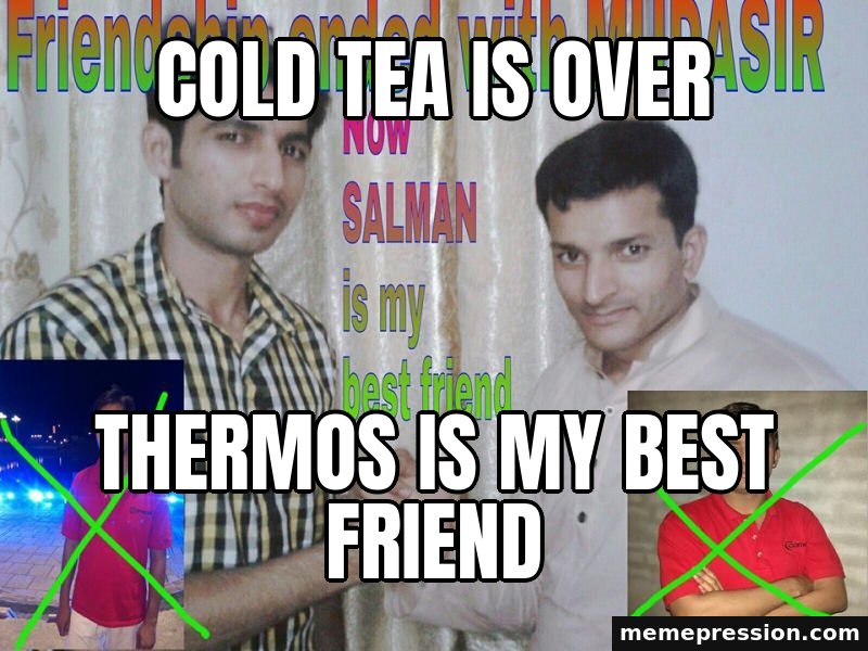 Friendship Ended meme: Cold tea is over / Thermos is my best friend