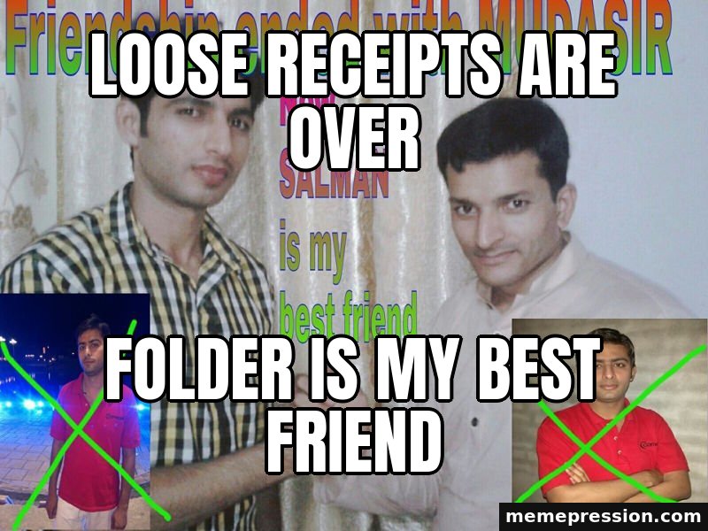 Friendship Ended meme: Loose receipts are over / Folder is my best friend