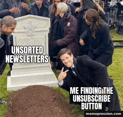 Grant Gustin over Grave meme: Unsorted newsletters / Me finding the unsubscribe button