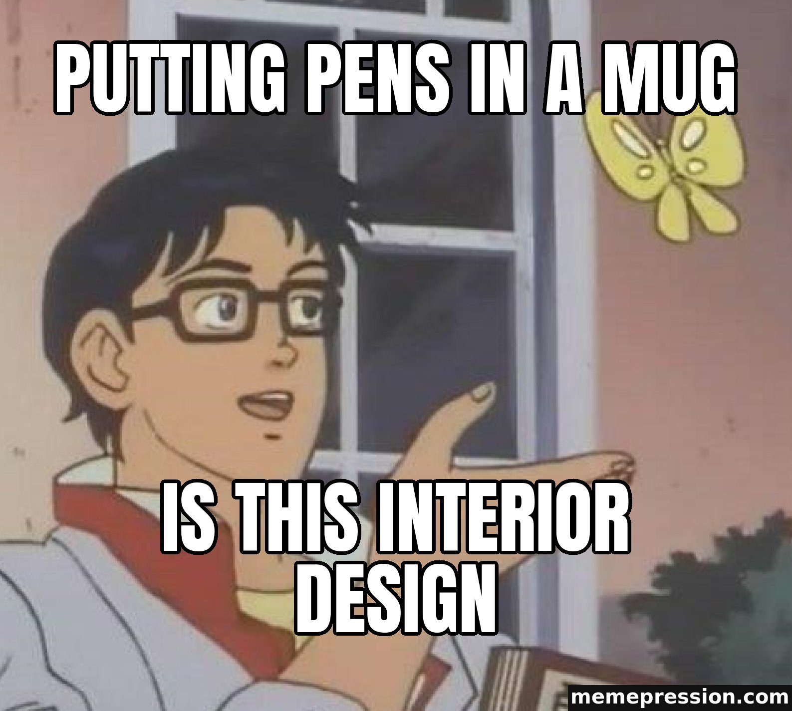 Is This a Pigeon meme: Putting pens in a mug / Is this interior design