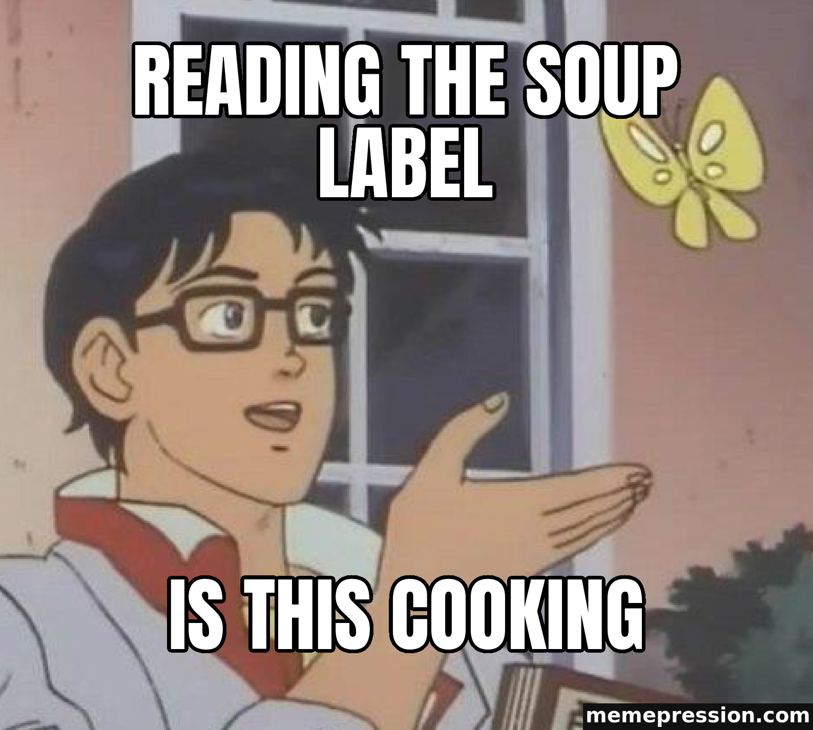 Is This a Pigeon meme: Reading the soup label / Is this cooking