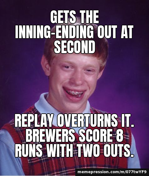 World Series Game 3: Brewers beat Rays 10-1, eight two-out runs in one inning sets a Fall Classic re — Bad Luck Brian meme: Gets the inning-ending out at second / Replay overturns it. Brewers score 8 runs with two outs.