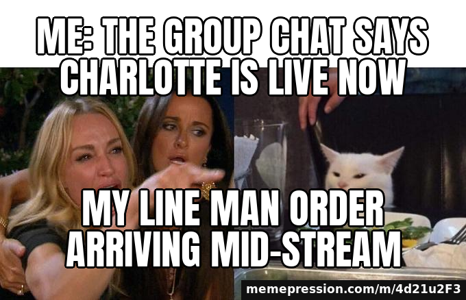 Me: the group chat says Charlotte is live NOW / My LINE MAN order arriving mid-stream