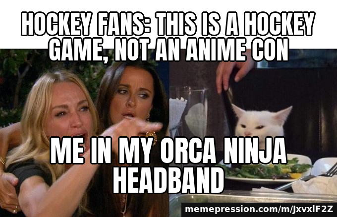 Hockey fans: THIS IS A HOCKEY GAME, NOT AN ANIME CON / Me in my orca ninja headband