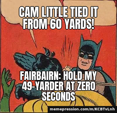 Cam Little tied it from 60 yards! / Fairbairn: hold my 49-yarder at zero seconds