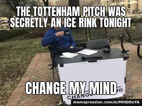 Marmoush keeps losing his footing on a slippery night at Tottenham vs Coventry — Change My Mind meme: The Tottenham pitch was secretly an ice rink tonight / Change my mind