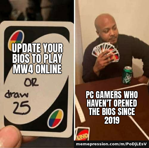 Call of Duty: Modern Warfare 4 PC launch requires TPM 2.0, Secure Boot and BIOS updates — UNO Draw 25 Cards meme: Update your BIOS to play MW4 online / PC gamers who haven't opened the BIOS since 2019