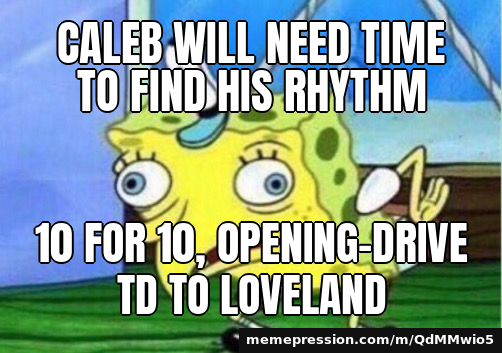Caleb will need time to find his rhythm / 10 for 10, opening-drive TD to Loveland