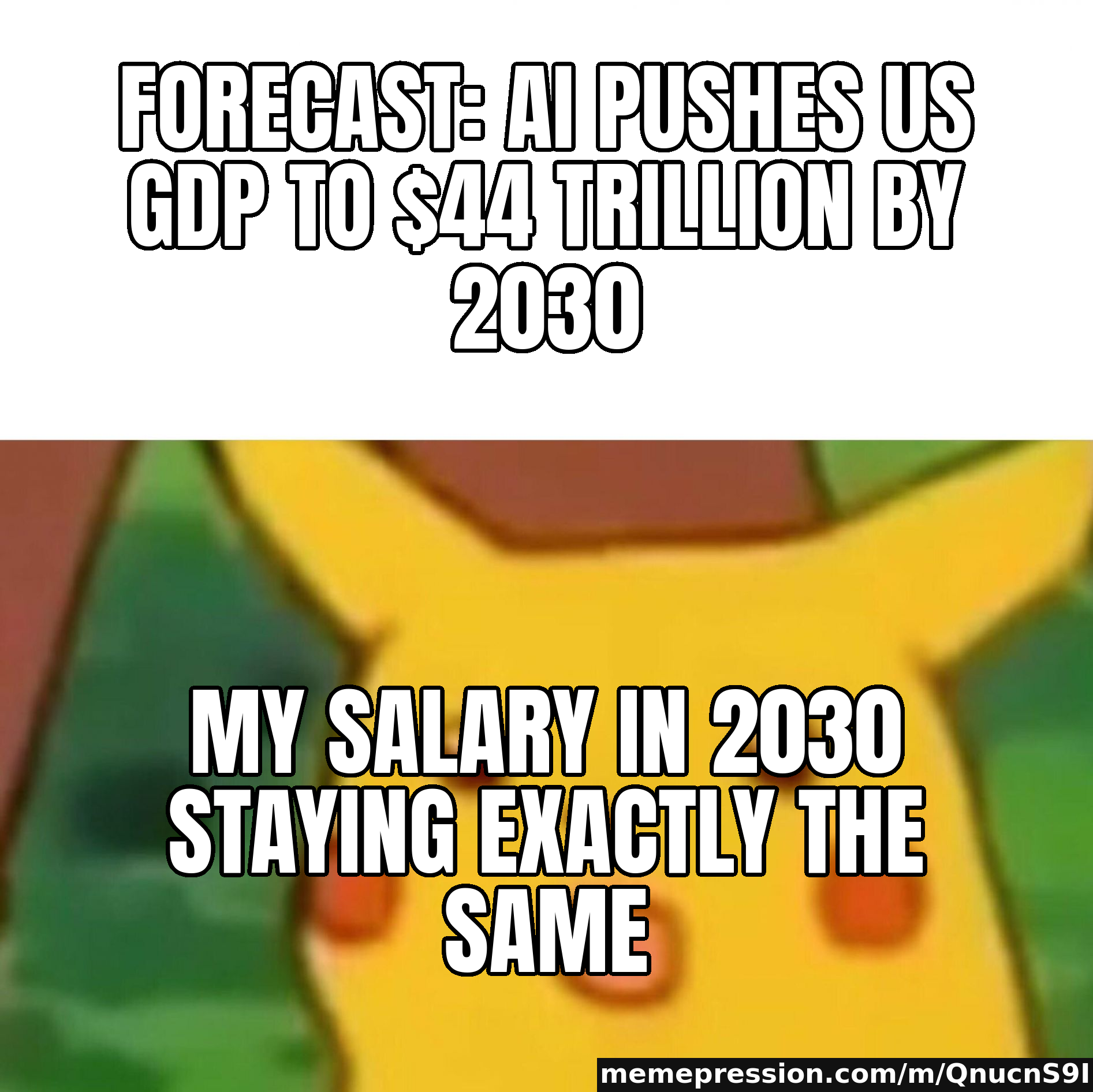 Forecast: AI pushes US GDP to $44 trillion by 2030 / My salary in 2030 staying exactly the same