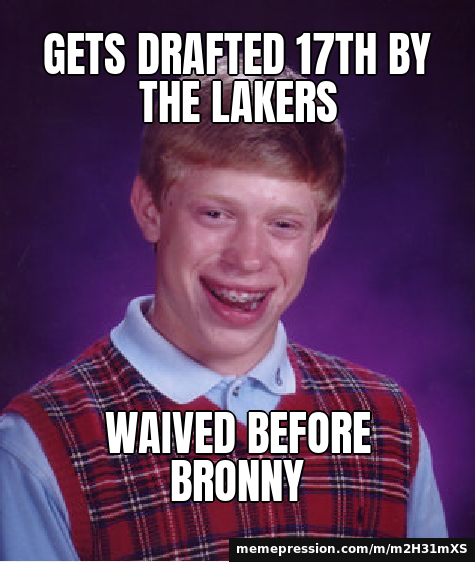 Lakers waive Dalton Knecht as Bronny keeps his roster spot — Bad Luck Brian meme: Gets drafted 17th by the Lakers / Waived before Bronny