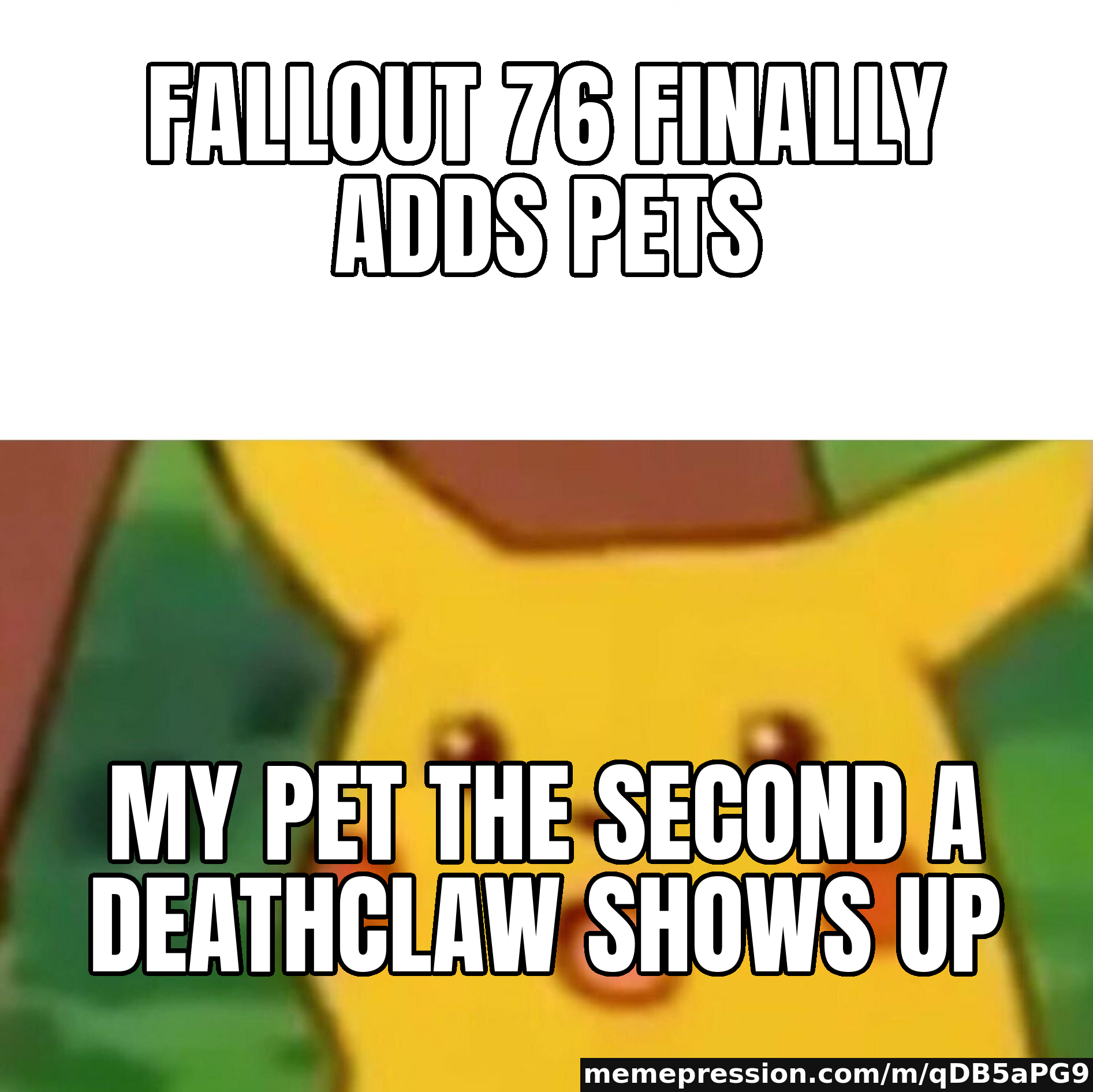 Fallout 76 finally adds pets / My pet the second a Deathclaw shows up