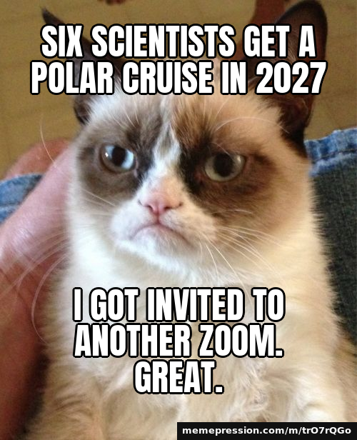 Six scientists get a polar cruise in 2027 / I got invited to another Zoom. Great.