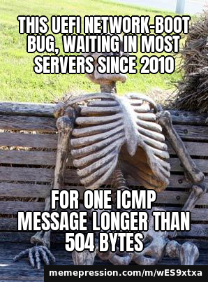 UEFI server firmware software flaw from 2010: AMI's public fix landed months before the coordinated  — Waiting Skeleton meme: This UEFI network-boot bug, waiting in most servers since 2010 / for one ICMP message longer than 504 bytes