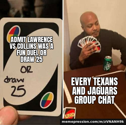 Admit Lawrence vs Collins was a fun duel or draw 25 / Every Texans and Jaguars group chat
