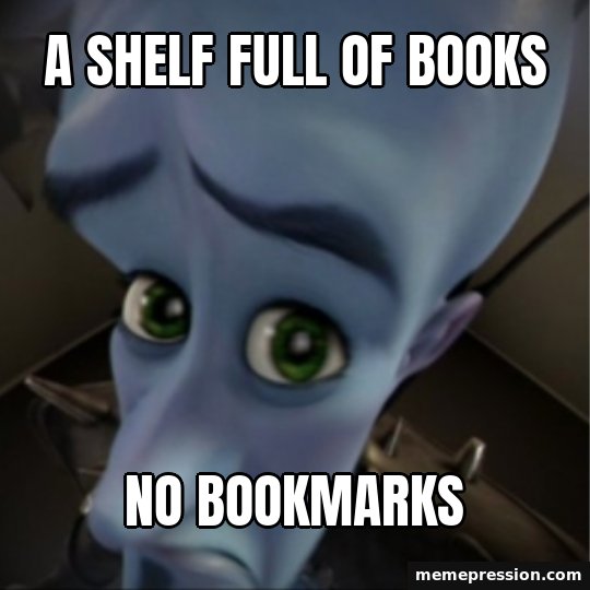Megamind Peeking meme: A shelf full of books / No bookmarks