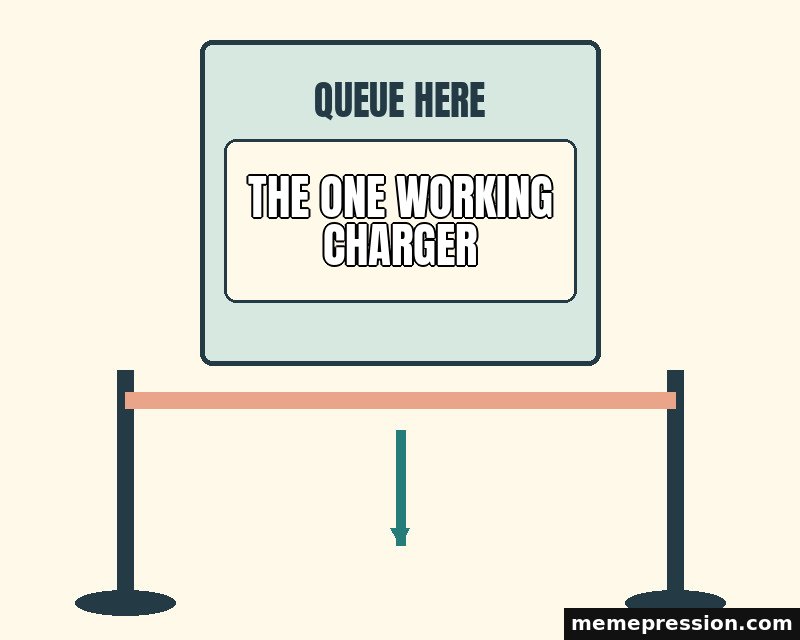 Queue Here meme: The one working charger