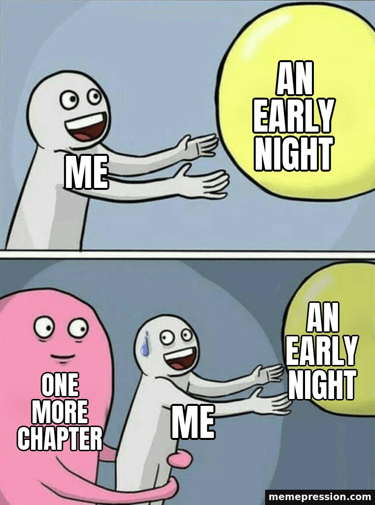 Running Away Balloon meme: An early night / Me / An early night / One more chapter / Me