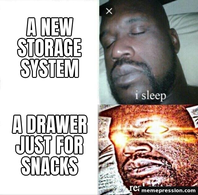 Sleeping Shaq meme: A new storage system / A drawer just for snacks