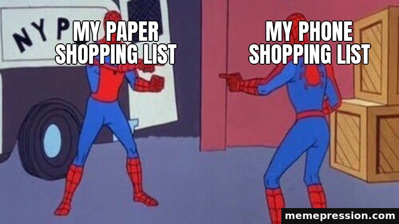 Spider-Man Pointing at Spider-Man meme: My paper shopping list / My phone shopping list