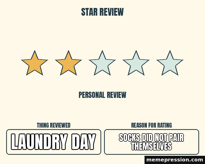 Two Star Review meme: Laundry day / Socks did not pair themselves