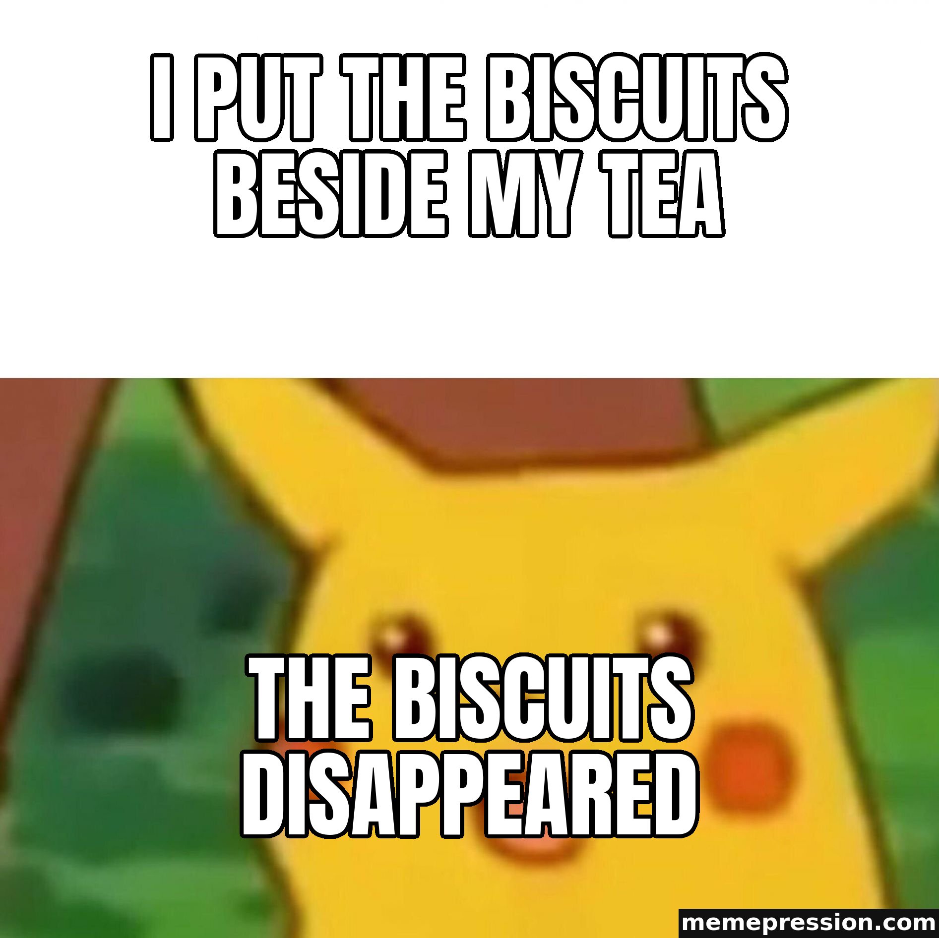 Surprised Pikachu meme: I put the biscuits beside my tea / The biscuits disappeared